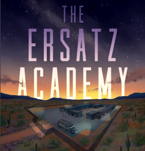 "The Ersatz Academy" by Andrea Weilgart. The front cover features a dark night sky with stars and a firefly, a school building in the desert, and a bus. The back cover shows the book's title and author name, along with a barcode and ISBN number.